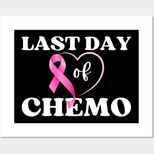 Last Day Of Chemo Radiation Womens Breast Cancer Survivor Posters and Art